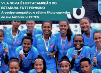 VILA NOVA É HEPTACAMPEÃO DO ESTADUAL FUT7 FEMININO